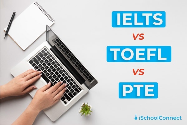 IELTS vs TOEFL vs PTE