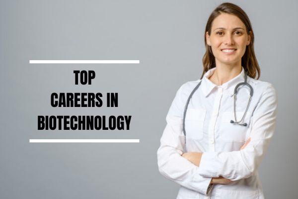 TOP CAREERS IN BIOTECHNOLOGY