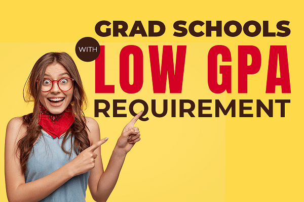 Grad schools with low GPA requirement