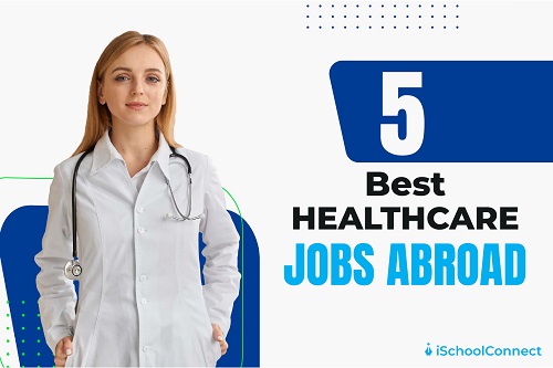 5 best healthcare jobs abroad