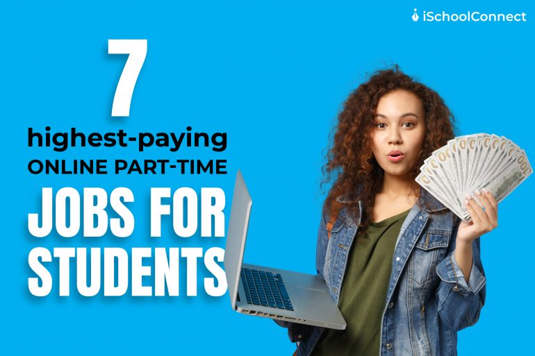 7 highest-paying online part-time jobs for students