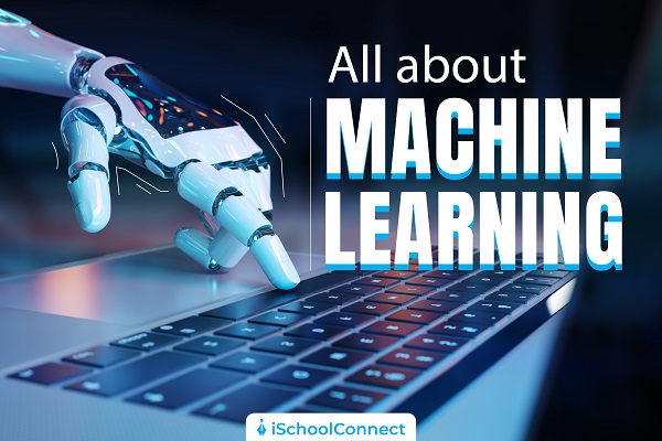 Everything you need to know about machine learning