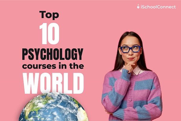 Top 10 Psychology courses in the world
