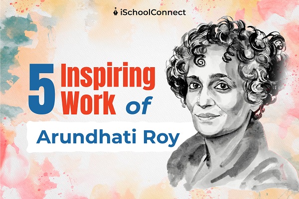 5 Inspiring work of Arundhati Roy