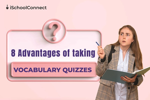 8 Advantages of taking a vocabulary quiz