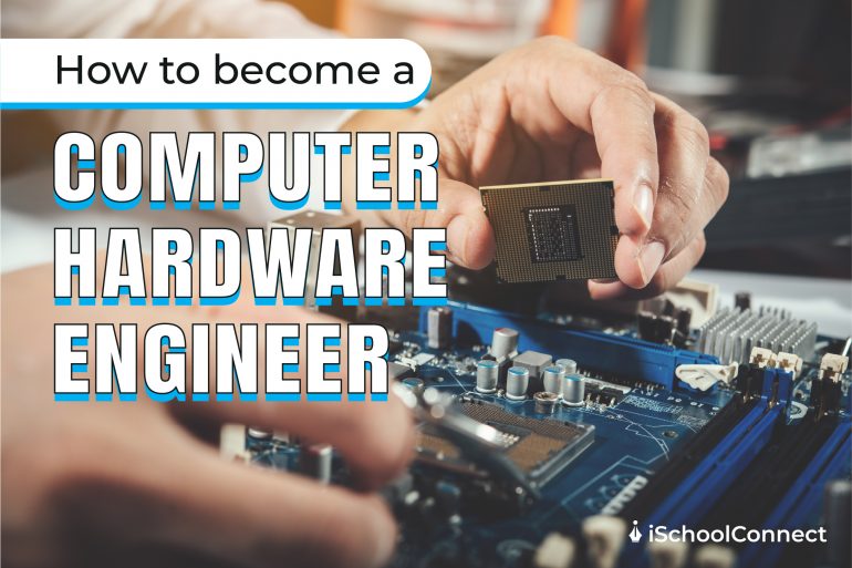 How to become a Computer Hardware Engineer