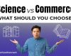 Science vs Commerce, which to choose