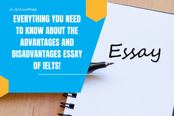 Advantages and disadvantages essay IELTS